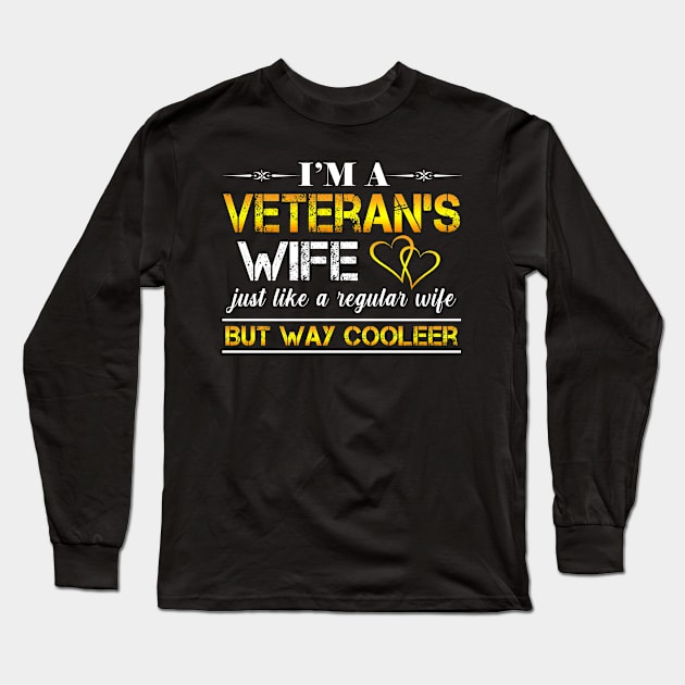 I'm veteran's wife just like a regular wife Long Sleeve T-Shirt by TEEPHILIC